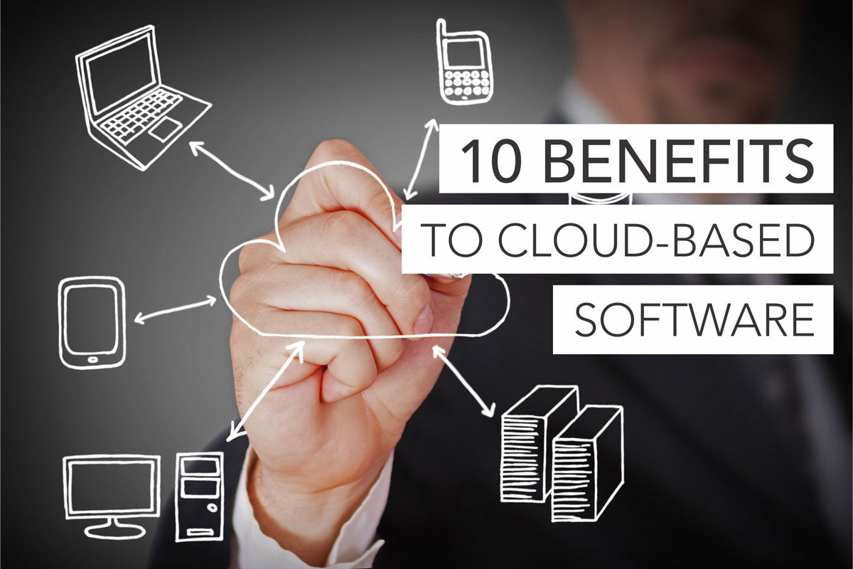 You are currently viewing 10 Benefits To Cloud-Based Software
